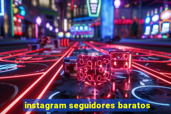 instagram seguidores baratos